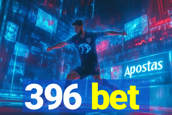 396 bet